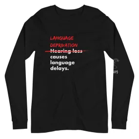 Language Deprivation Unisex Long Sleeve Tee