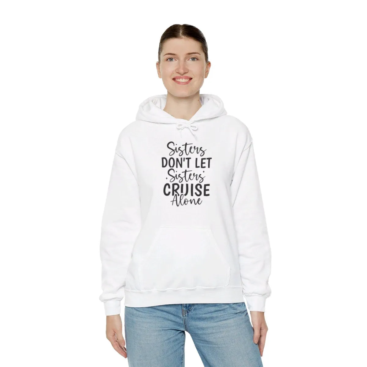 Sisters Don't Let Sisters Cruise Alone-Unisex Jersey Short Sleeve Tee/Unisex Heavy Blend™ Hooded Sweatshirt