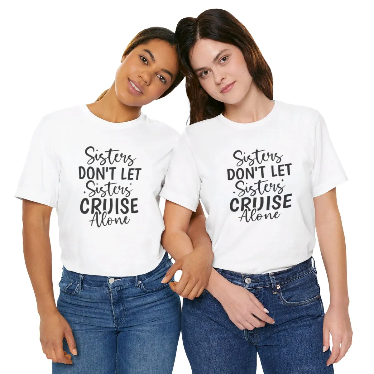 Sisters Don't Let Sisters Cruise Alone-Unisex Jersey Short Sleeve Tee/Unisex Heavy Blend™ Hooded Sweatshirt